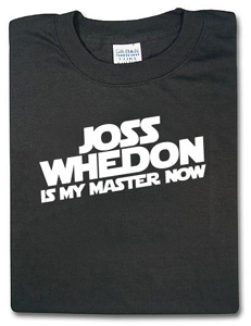 "Joss Whedon is my master now" Shirt