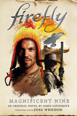 Firefly - The Magnificent Nine Joss Whedon Consulting Editor