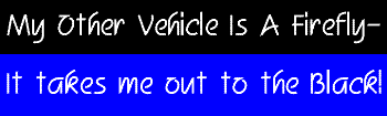 My other vehicle is a Firefly