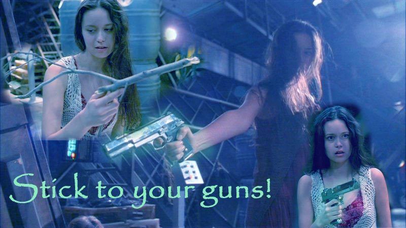 Stick to your guns