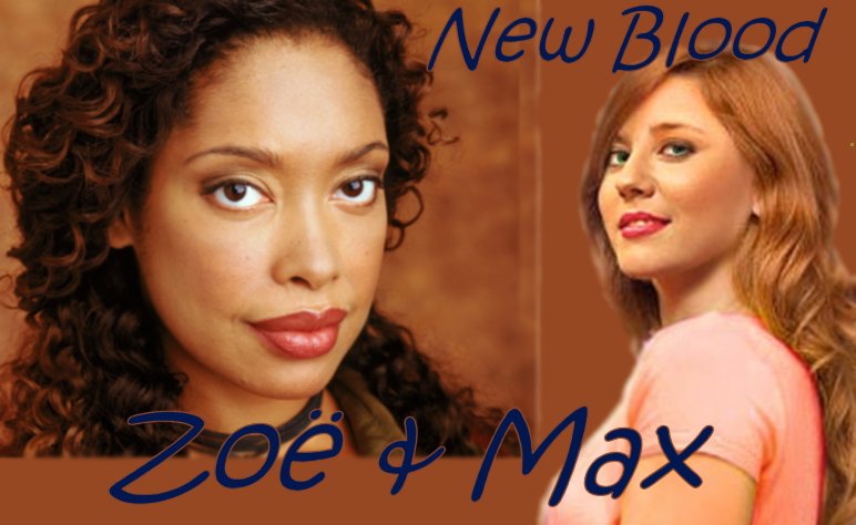 Zoe & Max -- New Blood