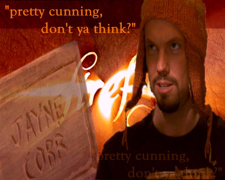 Jayne's pretty cunning