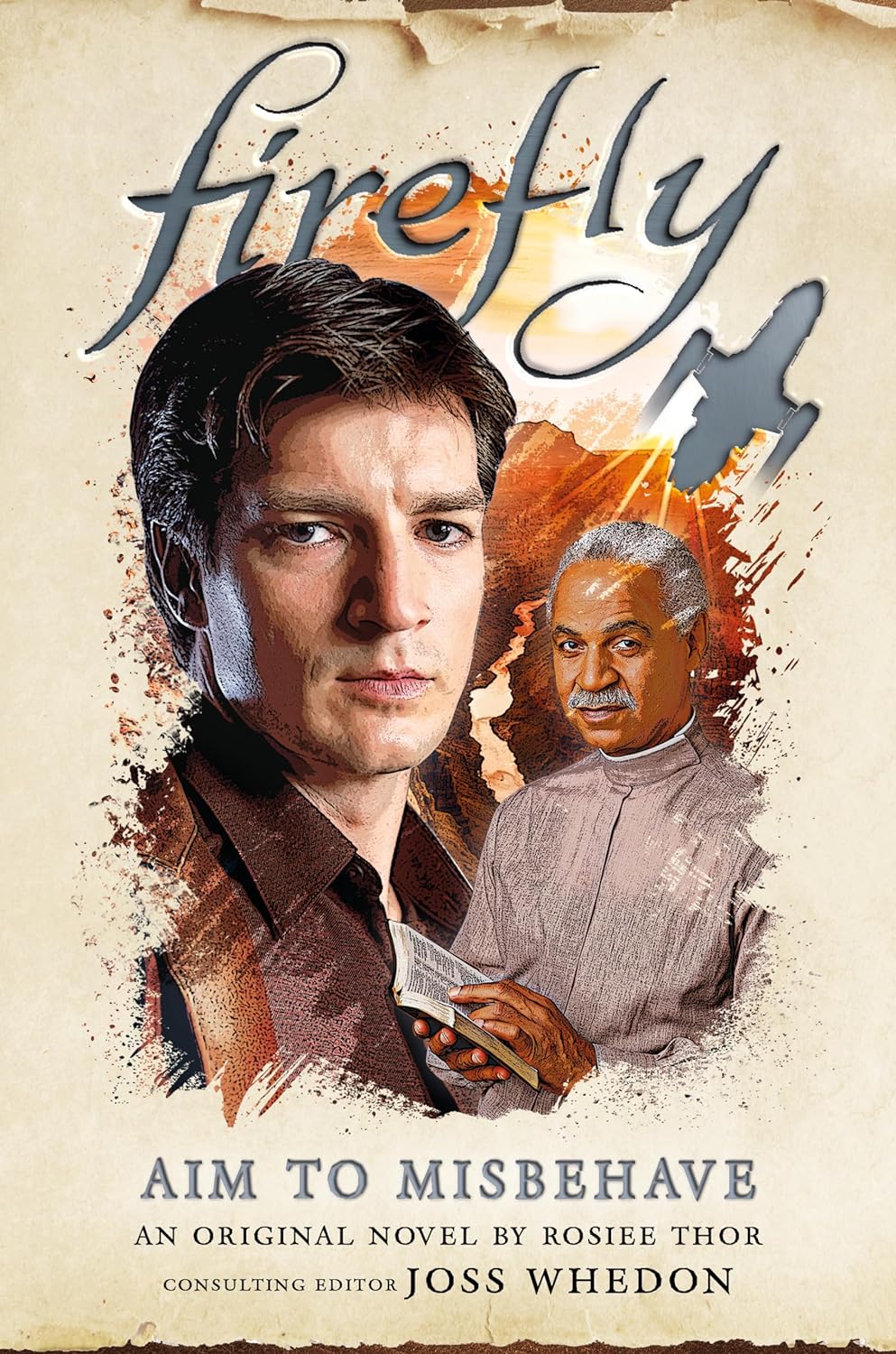 Firefly Book 9 Aim to Misbehave Consulting Editor Joss Whedon