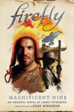 Firefly - The Magnificent Nine Joss Whedon Consulting Editor