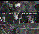 We never EVER make mistakes