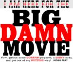 What are you wearing to the BIG DAMN MOVIE?
