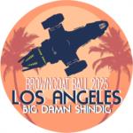Browncoat Ball 2025 September 18-21, 2025 in Los Angeles, California!