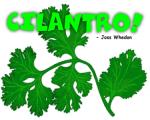 "Cilantro!", says Joss.  Now that is some kinda quote!