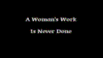 A Woman's Work...
