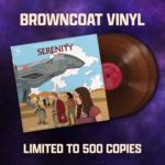 Serenity Browncoat vinyl. Also available Translucent Blue vinyl